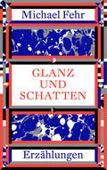 Glanz und Schatten