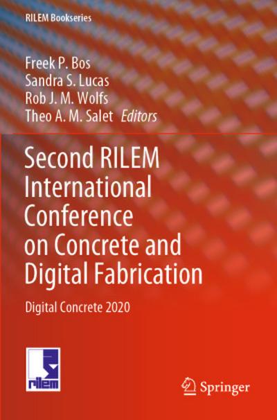 Second RILEM International Conference on Concrete and Digital Fabrication, 2 Teile