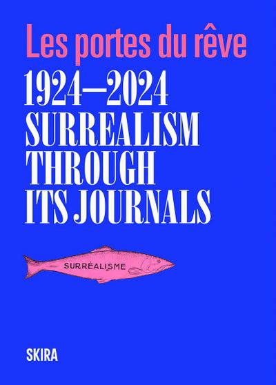 Surrealism Through Its Journals 1924-2024
