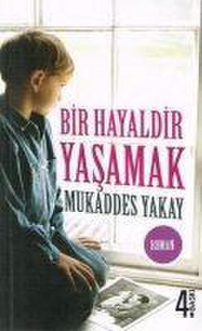 Yakay, M: Bir Hayaldir Yasamak Cep Boy
