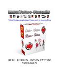 Liebe - Herzen - Rosen Tattoo Vorlagen: Große Auswahl an hochwertigen Tattoo Design Vorlagen mit dem Motiv Liebe - Herzen - Rosen.