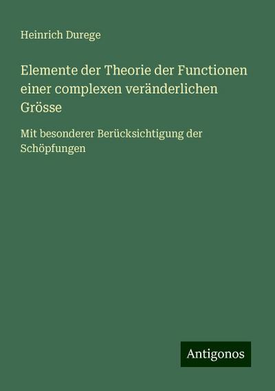 Durege, H: Elemente der Theorie der Functionen einer complex