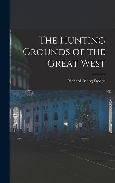 The Hunting Grounds of the Great West