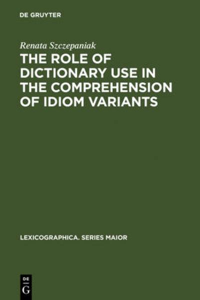 The Role of Dictionary Use in the Comprehension of Idiom Variants
