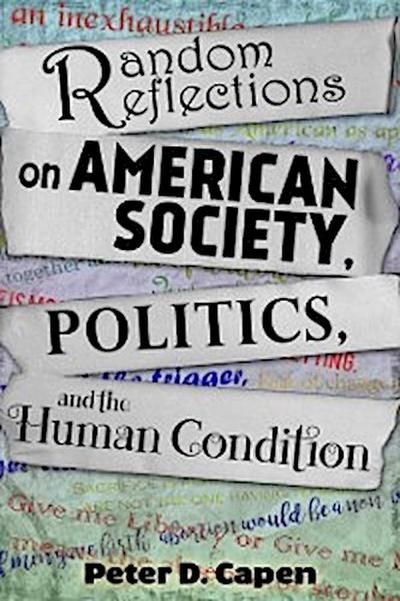 Random Reflections on American Society,  Politics, and the Human Condition