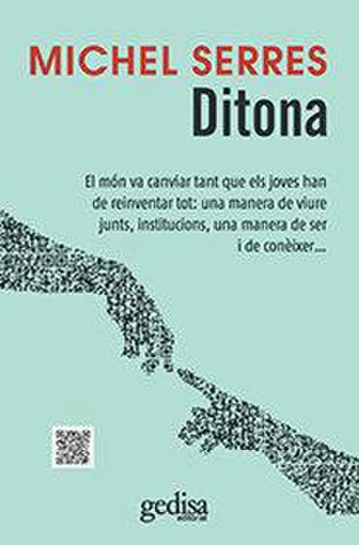 Ditona : El món ha canviat tant que els joves han de reinventar tot: una manera de viure junts, institucions, una manera de ser i de conèixer