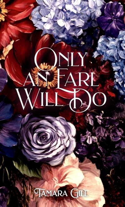 Gill, T: Only an Earl Will Do