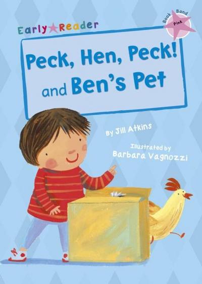 Peck, Hen, Peck! and Ben’s Pet