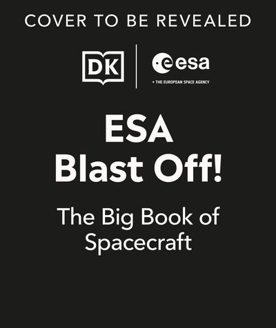 ESA Blast Off! the Big Book of Spacecraft