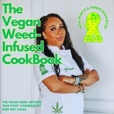 The Vegan Weed Infused Cookbook