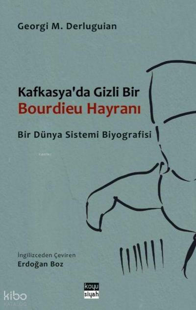 Kafkasyada Gizli Bir Bourdieu Hayrani