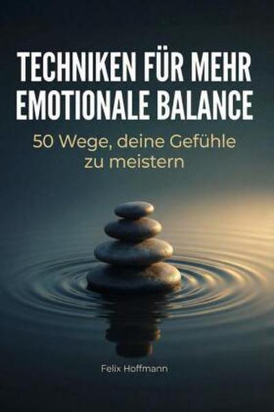 Techniken für mehr emotionale Balance