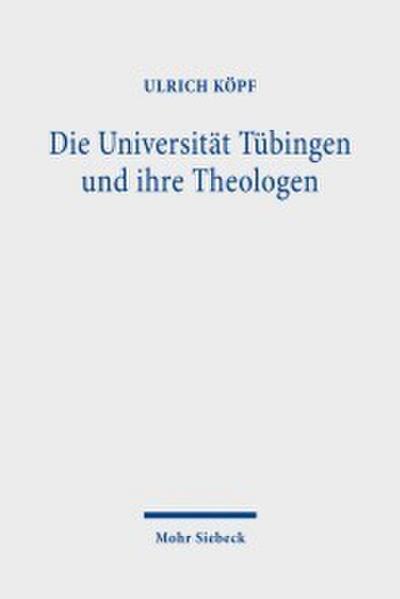 Die Universität Tübingen und ihre Theologen