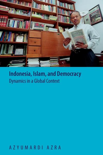 Azra, A: Indonesia, Islam, and Democracy