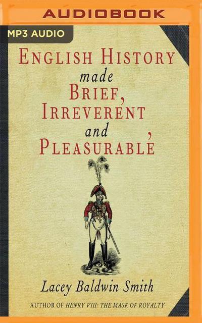 English History Made Brief, Irreverent, and Pleasurable
