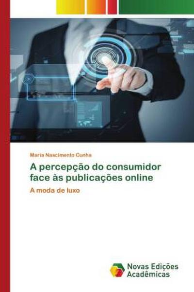 A percepção do consumidor face às publicações online - Maria Nascimento Cunha