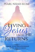 Living for Jesus Until He Returns
