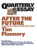 Quarterly Essay 48 After the Future