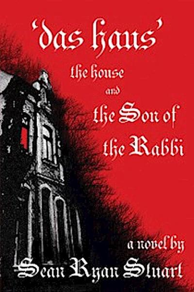 ’Das Haus’ the House and the Son of the Rabbi
