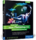 Adobe Photoshop CC: 2. Auflage zu Photoshop CC 2015