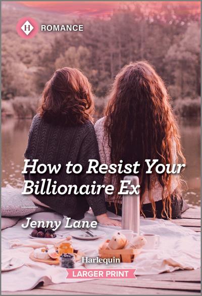 How to Resist Your Billionaire Ex