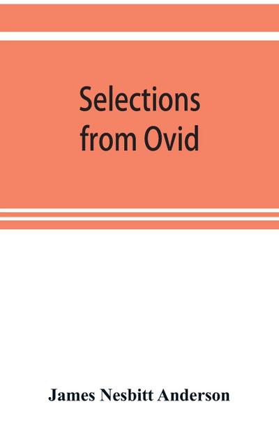 Selections from Ovid ,With Introduction, Notes and Vocabulary