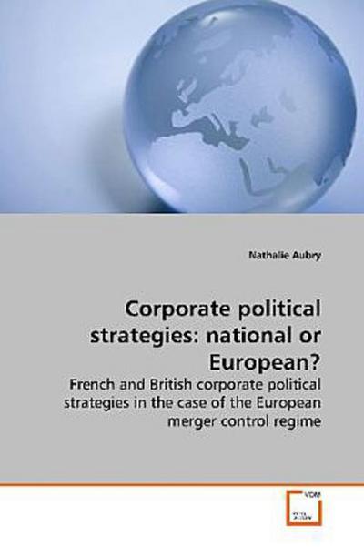 Corporate political strategies: national or  European?