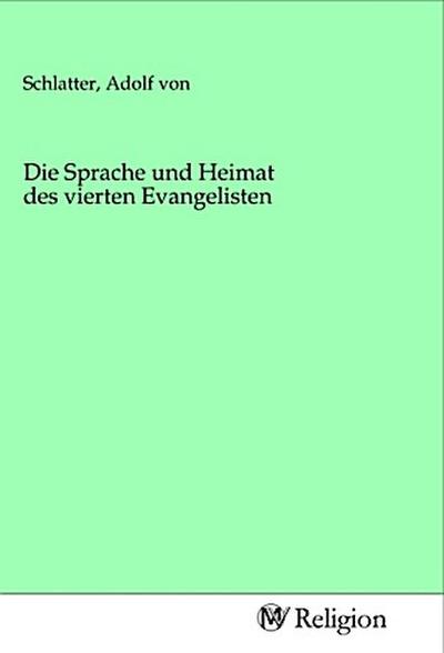 Die Sprache und Heimat des vierten Evangelisten