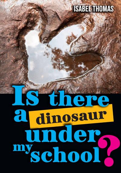 Is there a dinosaur under my school?