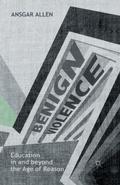 Benign Violence: Education in and Beyond the Age of Reason