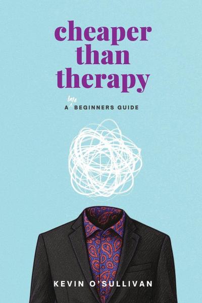 O’Sullivan, K: Cheaper than Therapy