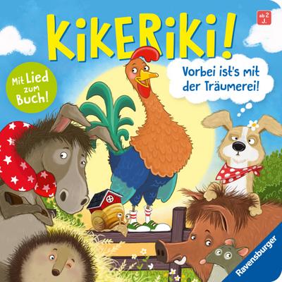 Kikeriki! Vorbei ist’s mit der Träumerei!