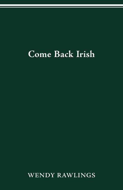 COME BACK IRISH