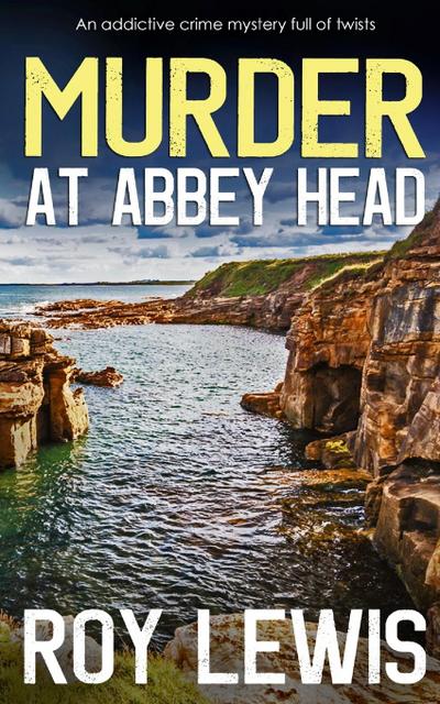 MURDER AT ABBEY HEAD an addictive crime mystery full of twists