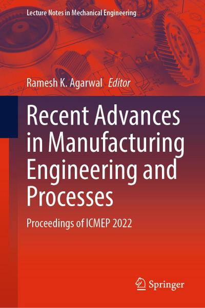 Recent Advances in Manufacturing Engineering and Processes