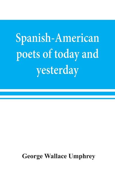 Spanish-American poets of today and yesterday. I. Rube¿n Dari¿o