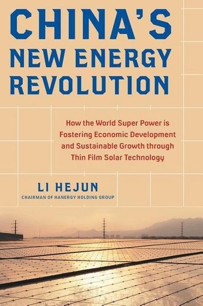 China’s New Energy Revolution: How the World Super Power Is Fostering Economic Development and Sustainable Growth Through Thin-Film Solar Technology