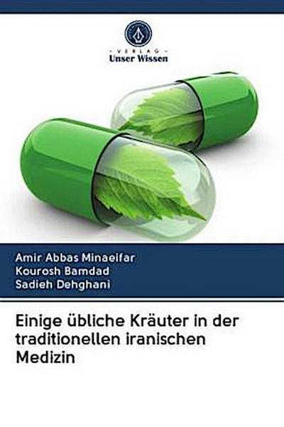 Einige übliche Kräuter in der traditionellen iranischen Medizin