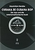 Cubana Be Cubana Bop