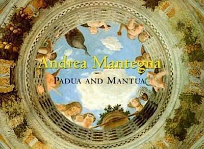 Andrea Mantegna: Padua and Mantua