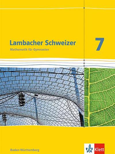 Lambacher Schweizer. 7. Schuljahr. Schülerbuch. Neubearbeitung. Baden-Württemberg