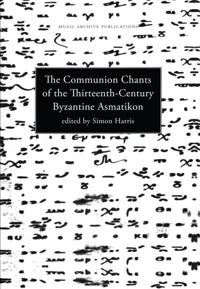 Communion Chants of the Thirteenth-Century Byzantine Asmatikon