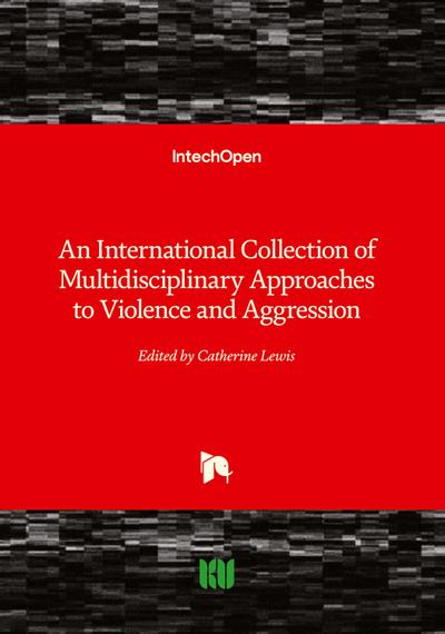 An International Collection of Multidisciplinary Approaches to Violence and Aggression