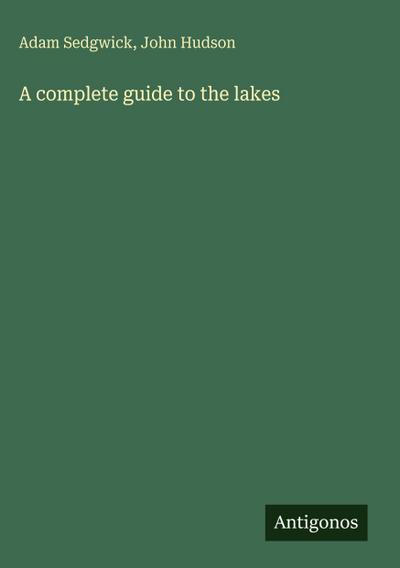 A complete guide to the lakes