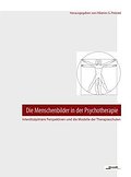 Die Menschenbilder in der Psychotherapie: Interdisziplinäre Perspektiven und die Modelle der Therapieschulen
