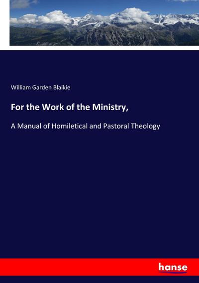 For the Work of the Ministry - William Garden Blaikie