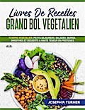 Livres De Recettes Grand Bol Vegetalien