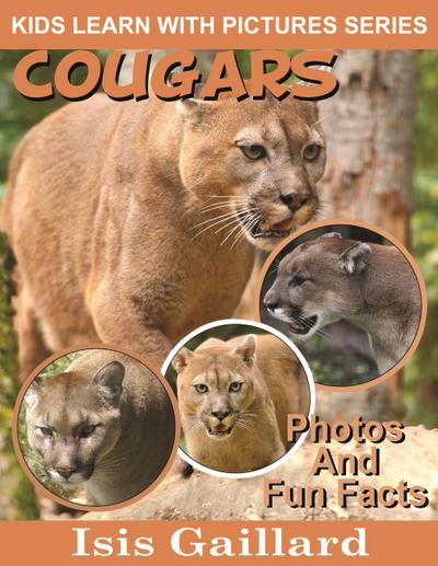 Cougars Photos and Fun Facts for Kids (Kids Learn With Pictures, #40)