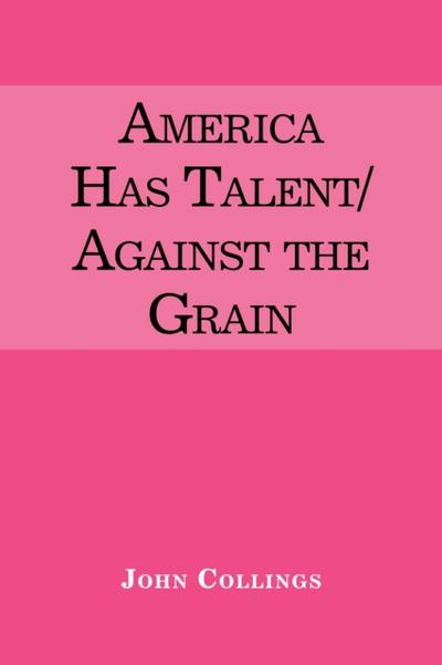 America Has Talent/Against the Grain