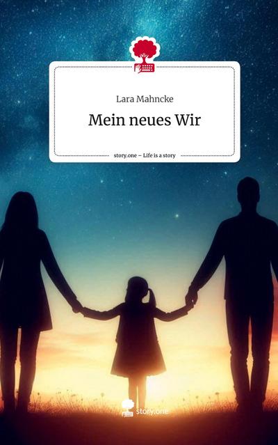 Mein neues Wir. Life is a Story - story.one